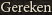 Gerekenler