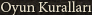 Oyun Kuralları